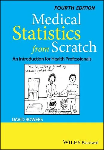 David Bowers Medical Statistics from Scratch