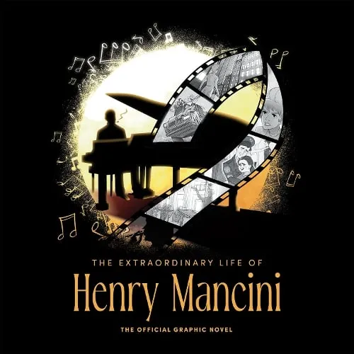 David Calcano The Extraordinary Life of Henry Mancini: Official Graphic Novel