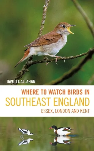 David Callahan Where to Watch Birds in Southeast England