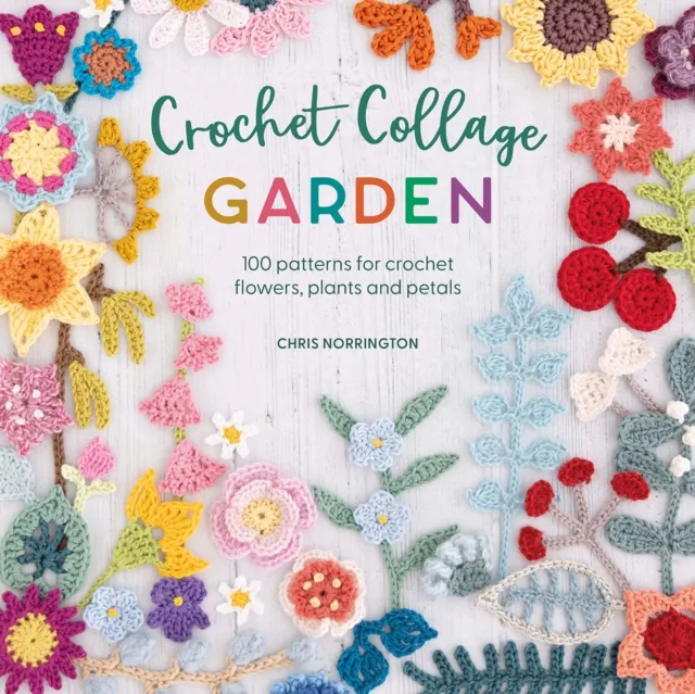 David & Charles Crochet Collage Garden : Botanical Patterns For Crochet Collage And Applique