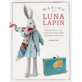 David & Charles Making Luna Lapin: Sew and dress Luna, a quiet and kind rabbit with impeccable taste
