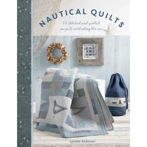 David & Charles Nautical Quilts 12 Stitched And Quilted Projects Celebrating The Sea