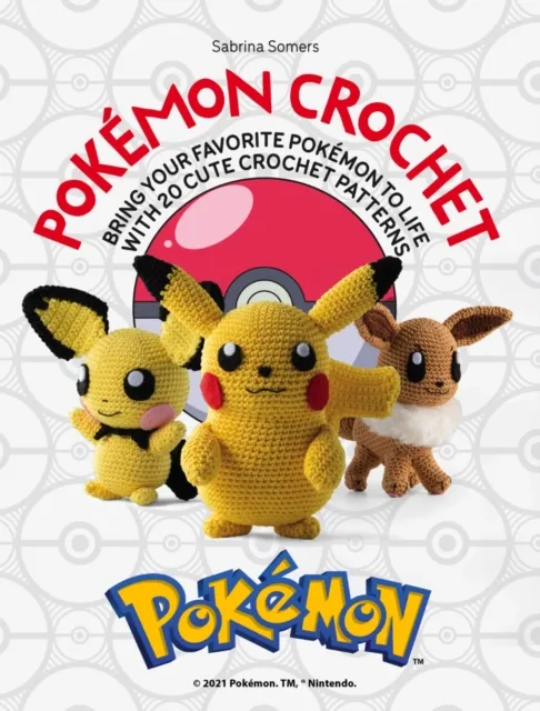 David & Charles Pokemon Crochet : Bring Your Favorite Pokemon To Life With 20 Cute Crochet Patterns