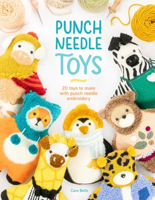 David & Charles Punch Needle Toys : 20 Toys To Make With Punch Needle Embroidery