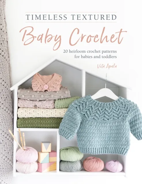 David & Charles Timeless Textured Baby Crochet : 20 Heirloom Crochet Patterns For Babies And Toddlers