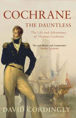 David Cordingly Cochrane the Dauntless