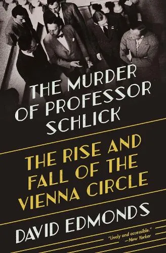 David Edmonds The Murder of Professor Schlick