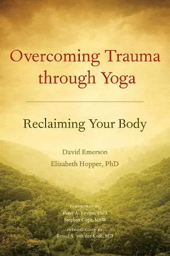 David Emerson Overcoming Trauma through Yoga