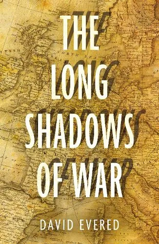 David Evered The Long Shadows of War