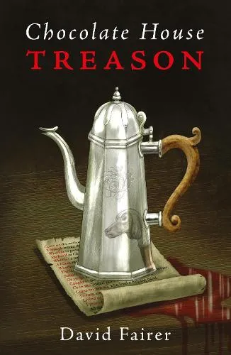 David Fairer Chocolate House Treason
