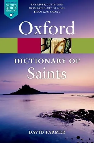 David Farmer The Oxford Dictionary of Saints, Fifth Edition Revised