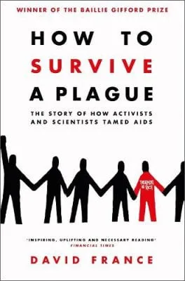 David France How to Survive a Plague