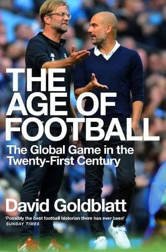 David Goldblatt The Age of Football