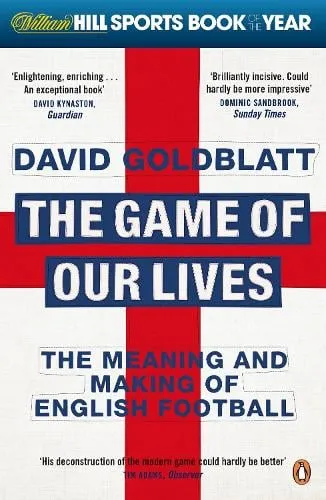 David Goldblatt The Game of Our Lives