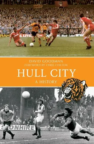 David Goodman Hull City A History