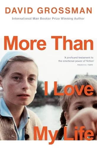 David Grossman More Than I Love My Life