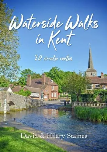David & Hilary Staines Waterside Walks in Kent