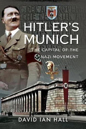 David Ian Hall Hitler's Munich
