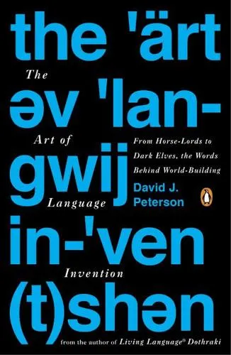David J. Peterson The Art of Language Invention