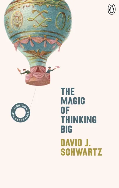 David J Schwartz The Magic of Thinking Big
