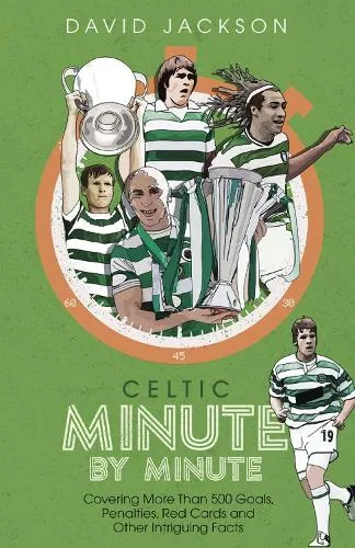 David Jackson Celtic Minute by Minute