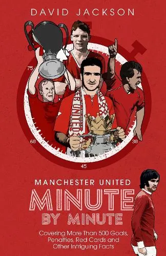 David Jackson Manchester United Minute by Minute