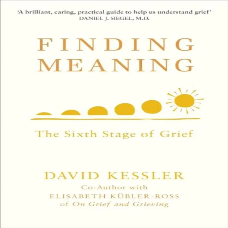 David Kessler Finding Meaning