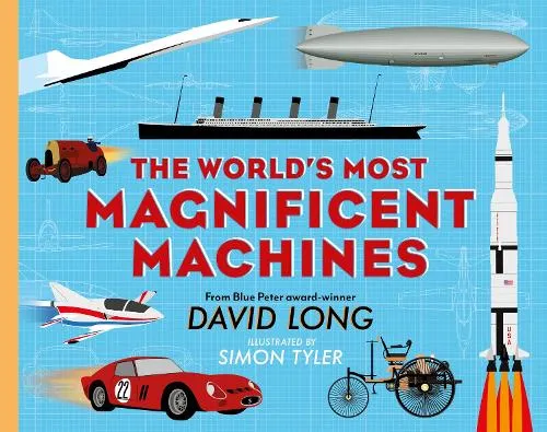 David Long The World's Most Magnificent Machines