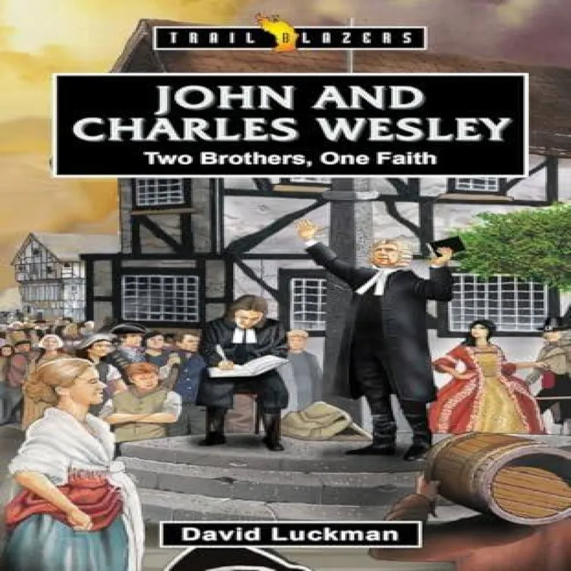 David Luckman John & Charles Wesley: Two Brothers, One Faith Paperback Book Multicolor