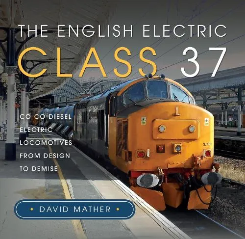 David Mather The English Electric Class 37