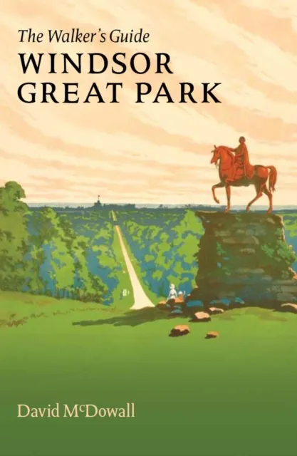 David McDowall Windsor Great Park : The Walker'S Guide