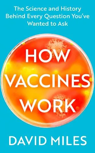 David Miles How Vaccines Work