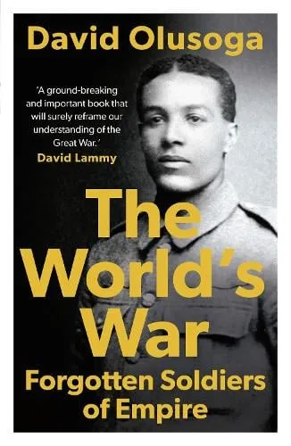 David Olusoga The World's War