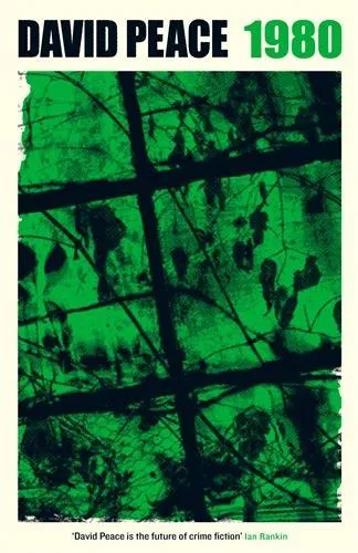 David Peace Red Riding 1980