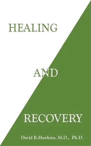 David R. Hawkins Healing and Recovery
