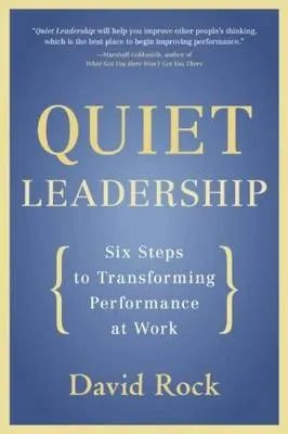 David Rock Quiet Leadership