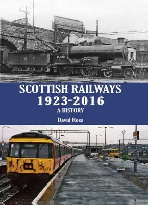David Ross Scottish Railways 1923-2016