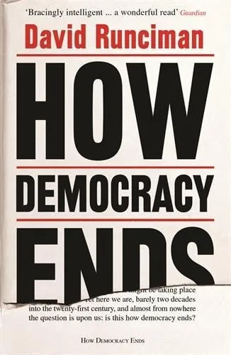 David Runciman How Democracy Ends
