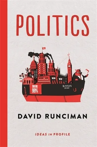 David Runciman Politics: Ideas in Profile