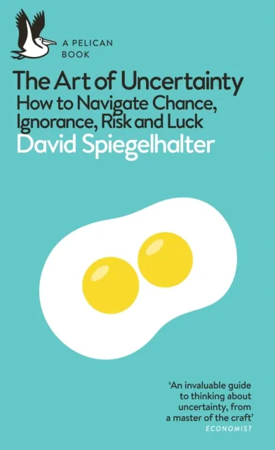 David Spiegelhalter The Art of Uncertainty