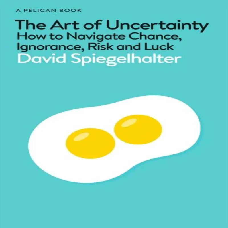 David Spiegelhalter The Art of Uncertainty