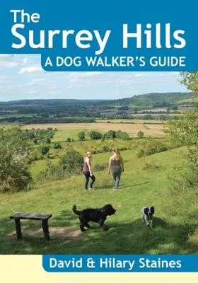 David Staines The Surrey Hills A Dog Walker's Guide (20 Dog Walks)
