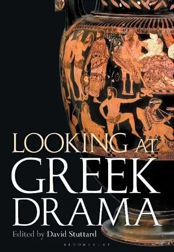 David Stuttard Looking at Greek Drama