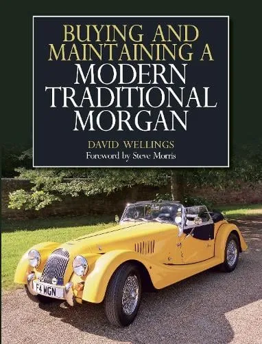 David Wellings Buying and Maintaining a Modern Traditional Morgan
