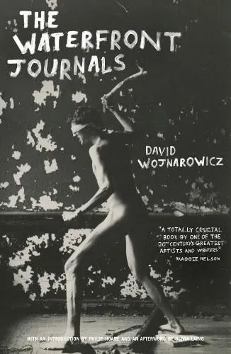 David Wojnarowicz The Waterfront Journals