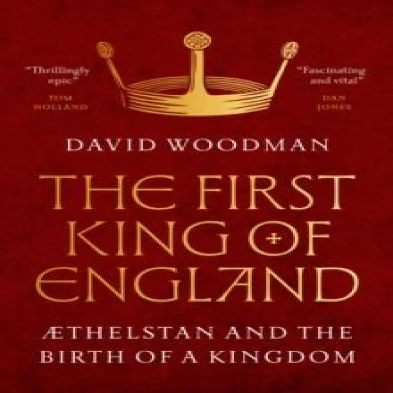 David Woodman The First King of England