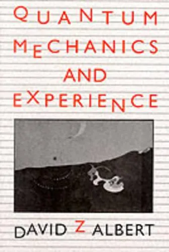 David Z Albert Quantum Mechanics and Experience