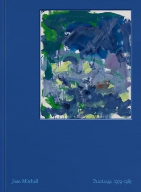 David Zwirner Joan Mitchell: Paintings, 1979-1985