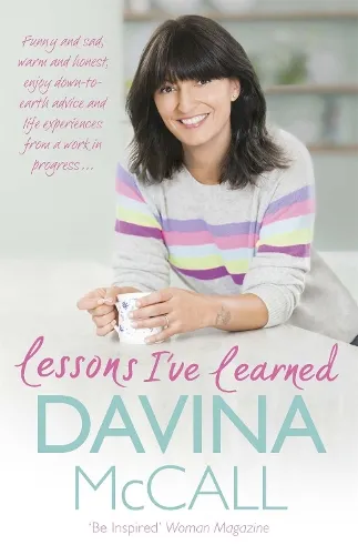 Davina McCall Lessons I've Learned