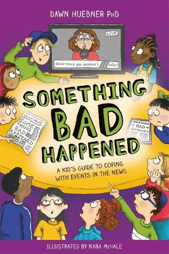 Dawn Huebner Something Bad Happened
